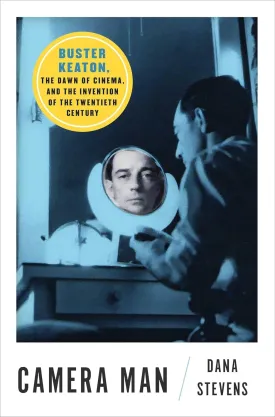 Camera Man: Buster Keaton, the Dawn of Cinema, and the Invention of the Twentieth Century Hardcover  January 25, 2022