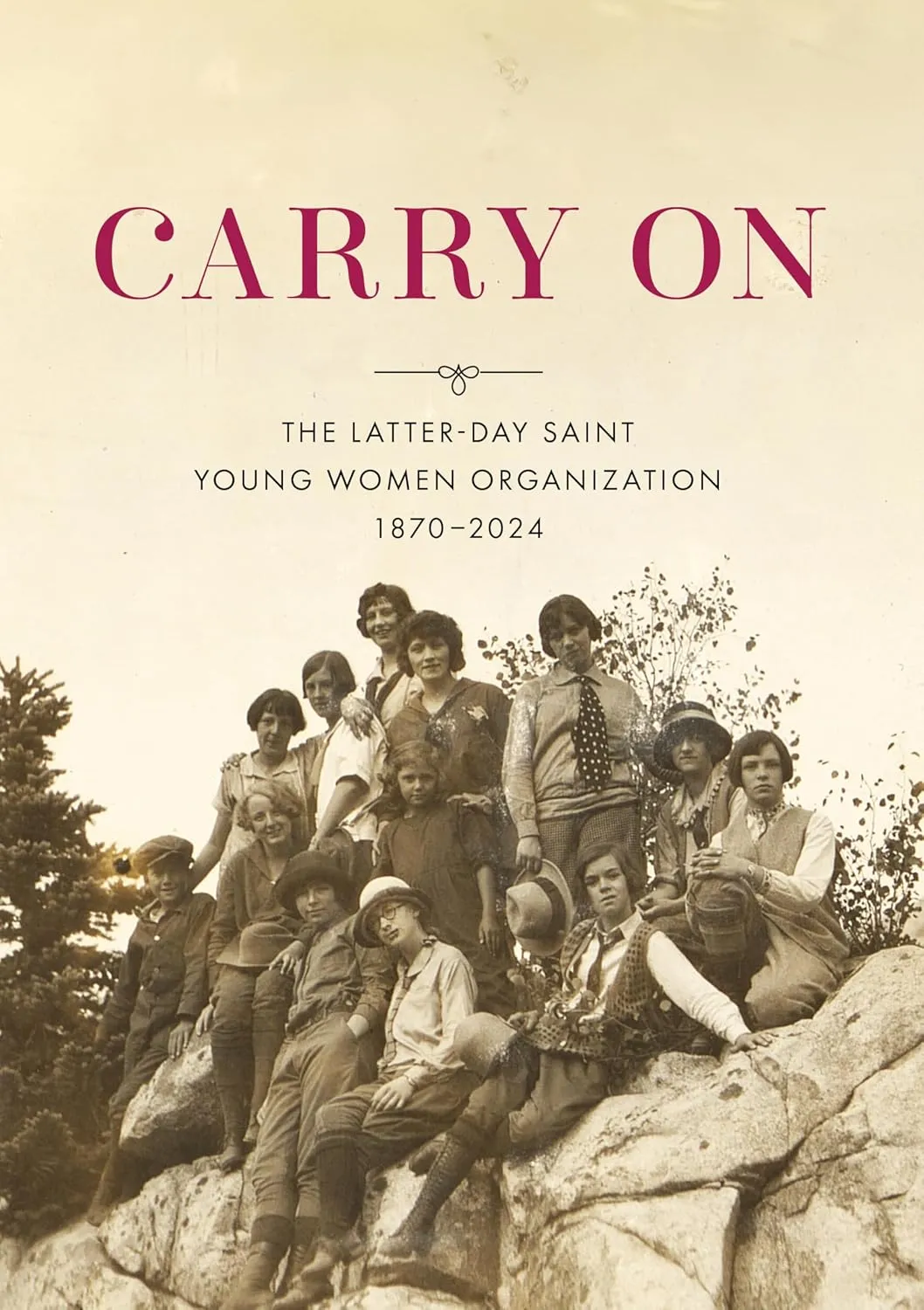Carry On: The Latter-day Saint Young Women Organization, 18702024 Hardcover  March 3, 2025